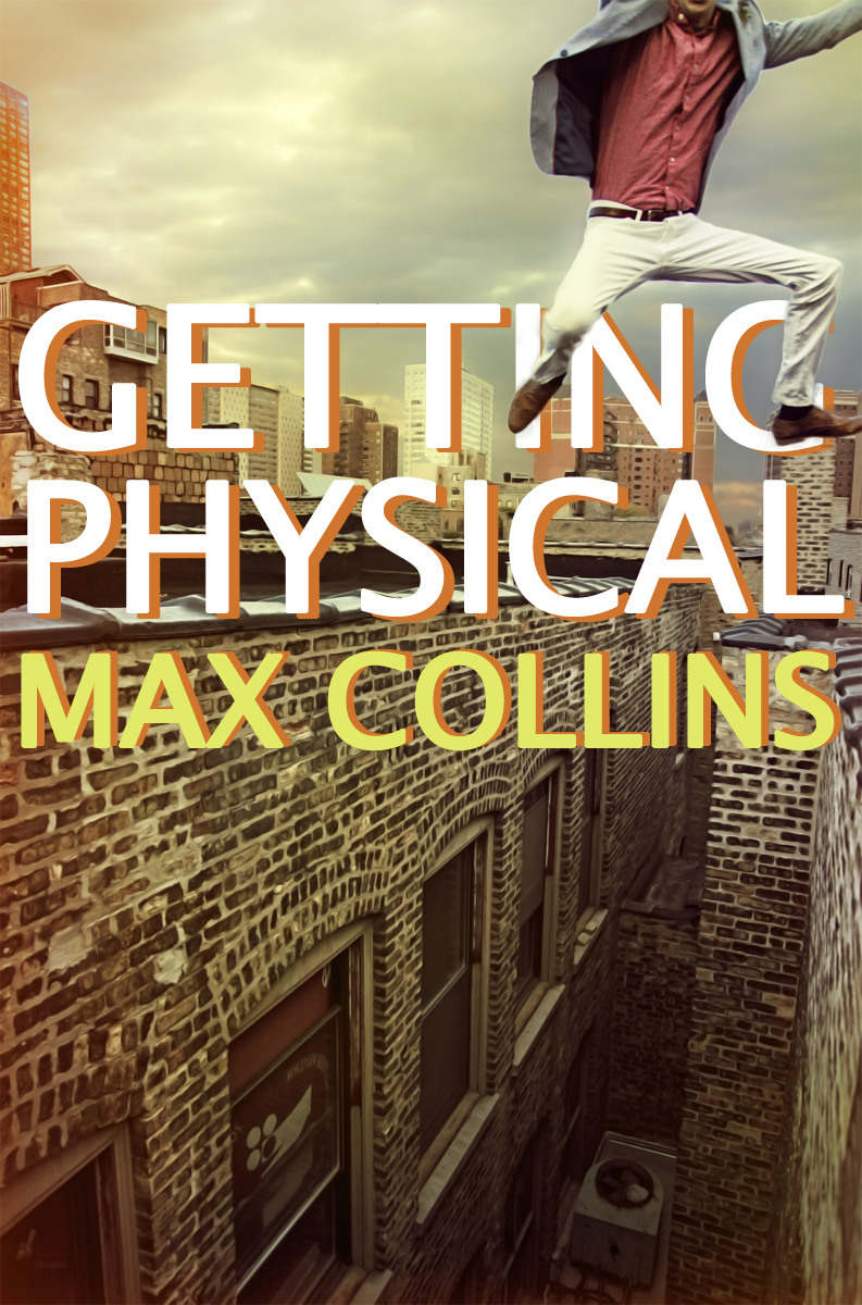Getting Physical, By Max Collins